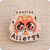 Pins Fascist Allergy