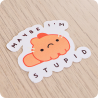 Maybe I'm stupid Sticker