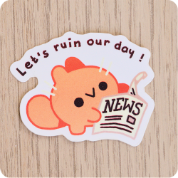 Sticker Let's ruin our day !