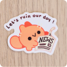 Let's ruin our day ! Sticker